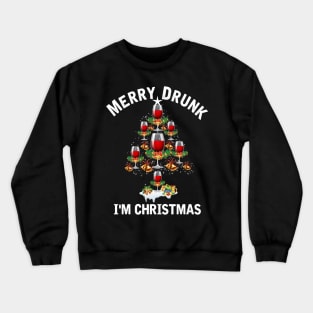 MERRY DRUNK I'M CHRISTMAS PINE WINE TREE Crewneck Sweatshirt